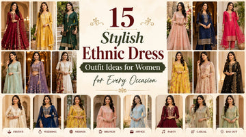 15 Stylish Ethnic Dress Outfit Ideas for Women for Every Occasion
