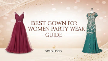 Best Gown for Women Party Wear Guide | Stylish Picks