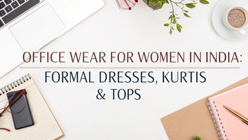 Office Wear for Women in India: Formal Dresses, Kurtis & Tops